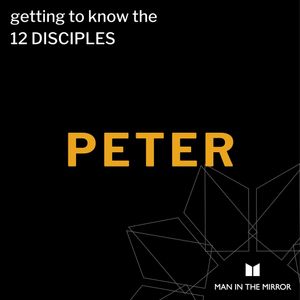 PETER: Why We Identify With Him So Easily (Disciples, E1)