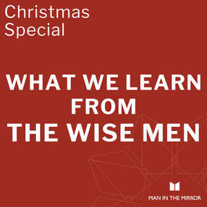 THROWBACK: What We Learn From the Wise Men (Christmas Special)