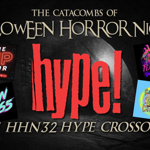 The Catacombs of Halloween Horror Nights – The HHN32 Hype Crossover!