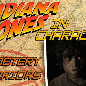 Indiana Jones In Character – Cemetery Warriors