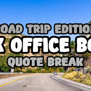 Box Office Bozo – Road Trip Edition – Quote Break