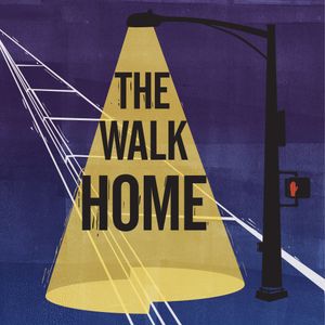 New Podcast: The Walk Home