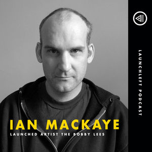 IAN MACKAYE | LAUNCHED ARTIST THE BOBBY LEES