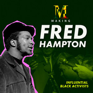 Making Fred Hampton