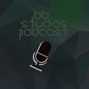 BB Studios Podcast #2 - The 2 Man Squad!