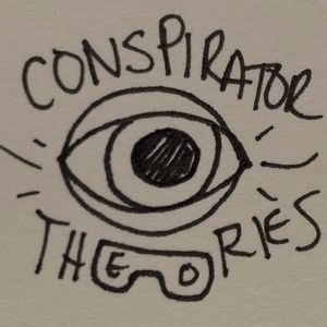 Conspirator Theories