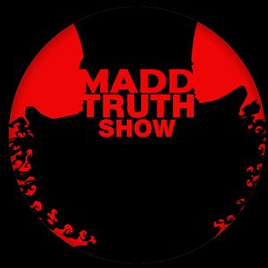MaddTruth Show
