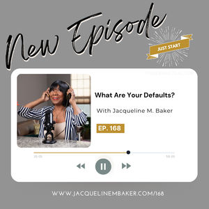 What Are Your Defaults? with Jacqueline M. Baker
