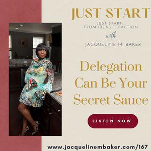 Delegation Can Be Your Secret Sauce with Jacqueline M. Baker