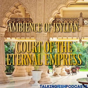 BONUS: Ambience of Isylian- Court of the Eternal Empress
