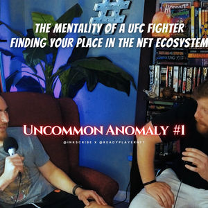 1: The Mentality of a UFC Fighter, Finding Your Place In The NFT Ecosystem