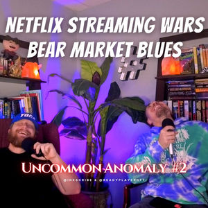 2: Netflix Streaming Wars, Bear Market Blues, Uvalde Texas