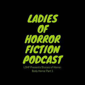 LOHF Presents Stories of Horror: Body Horror with Tracy Fahey and Gabriela