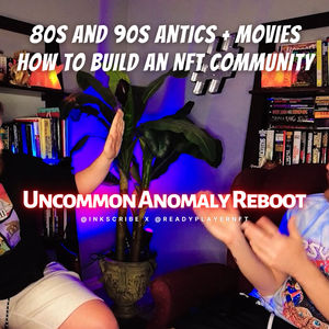 REBOOT: 80s and 90s Antics & Horror Movies, How to Build an NFT Community, Shooting the Shit w @ReadyPlayerNFT