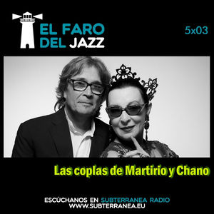 El faro del jazz - 5x03 - Las coplas de Martirio y Chano