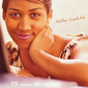 15 Minutos de Gloria Aretha Franklin