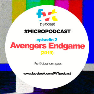 #Micropodcast Ep. 2 | Avengers Endgame | Reseña con spoilers.