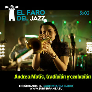 El faro del jazz - 5x02 - Andrea Motis, tradición y evolución