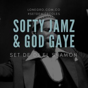 DJ El Shamón: Softy Jamz & God Gaye