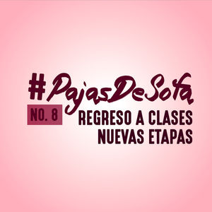 Regreso a clases nuevas etapas | #8 | #PajasDeSofa
