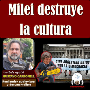 Milei destruye la cultura argentina