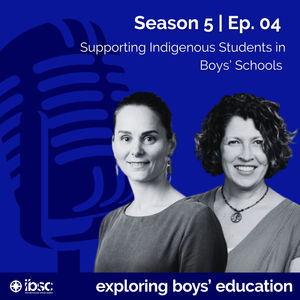 S5/Ep.04 - Supporting Indigenous Students in Boys' Schools