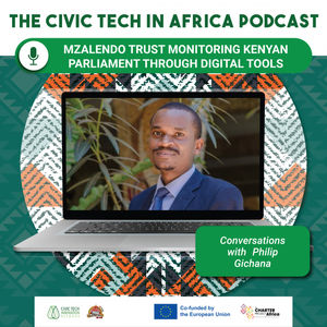 Mzalendo Trust Monitoring Kenyan Parliament through Digital Tools | Philip Gichana