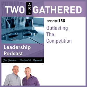 TAG 156 - Outlasting The Competition