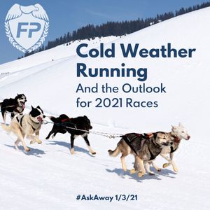 Cold Weather Running and The Outlook For 2021 Races