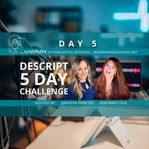 DAY 5 - Descript Deep Dive 5 Day Challenge