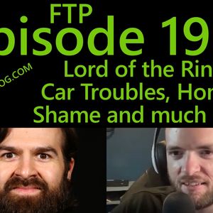 Episode 190: Lord of the Rings, Car Troubles, Honesty, Shame and much more!