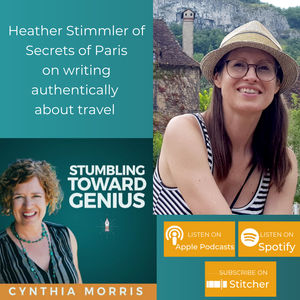 Courage to Write the Book of Your Heart with Heather Stimmler on Stumbling Toward Genius