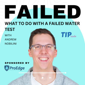 What To Do With a Failed Water Test with Andrew Nobilini
