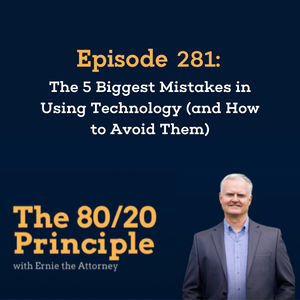 281: The 5 Biggest Mistakes in Using Technology (and How to Avoid Them)