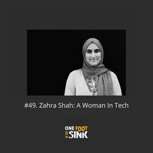 #49. Zahra Shah: A Woman In Tech