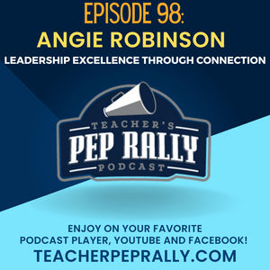 S7 E98: Leadership Excellence Through Connection with Angie Robinson