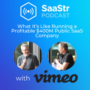 SaaStr 732: What It’s Like Running a Profitable $400M Public SaaS Company with Vimeo CEO Adam Gross and SaaStr CEO and Founder Jason Lemkin