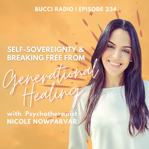 234: Self-Sovereignty and Breaking Free from Generational Healing with Psychotherapist Nicole Nowparvar