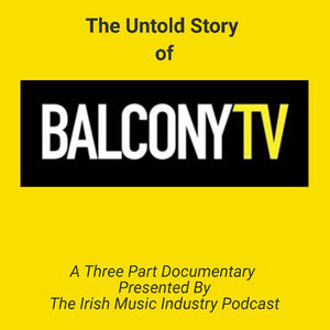 The Untold Story of BalconyTV - Episode 2