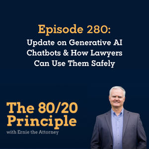 280: Update on Generative AI Chatbots & How Lawyers Can Use Them Safely