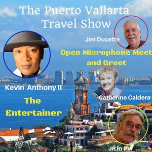 Puerto Vallarta Entertainment With Kevin Anthony II and an Open Microphone Podcast Meet-up at Nacho Daddy