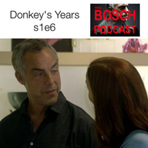 s1e6 Donkey's Years - The Bosch Podcast