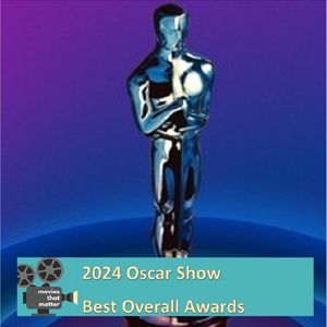 2024 Oscar Show: Best Overall Awards