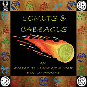 Comets & Cabbages: 206 - Fire Nation Ned