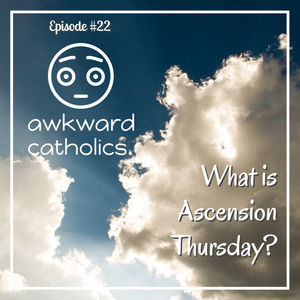 What is Ascension Thursday?