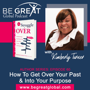BGG60: How to Get Over Your Past and Into Your Purpose 