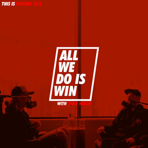 EP 12.5 ALL WE DO IS WIN with Chad Veach