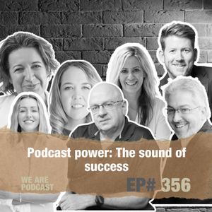 Podcast power: The sound of success
