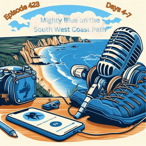 Episode #423 - South West Coast Path (Days 4-7)