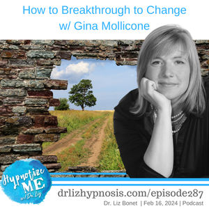 HM287 How to Breakthrough to Change with Gina Mollicone